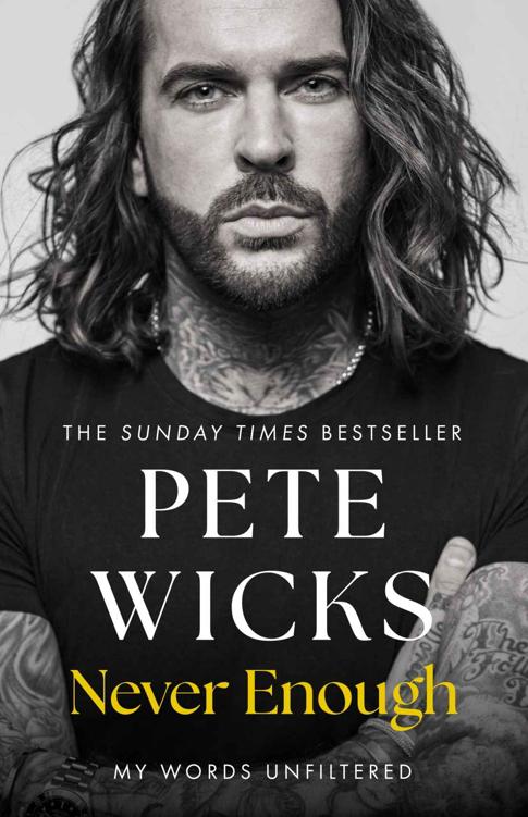 Never Enough My Words Unfiltered Pete Wicks