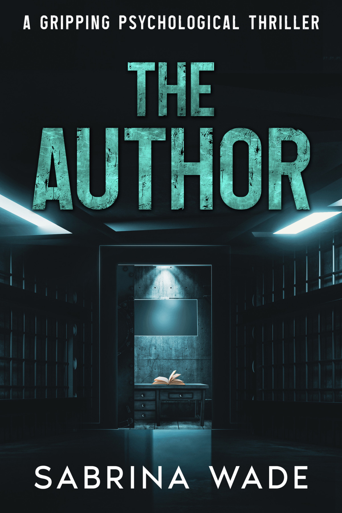 The Author A Gripping Psychological Thriller Wade Sabrina
