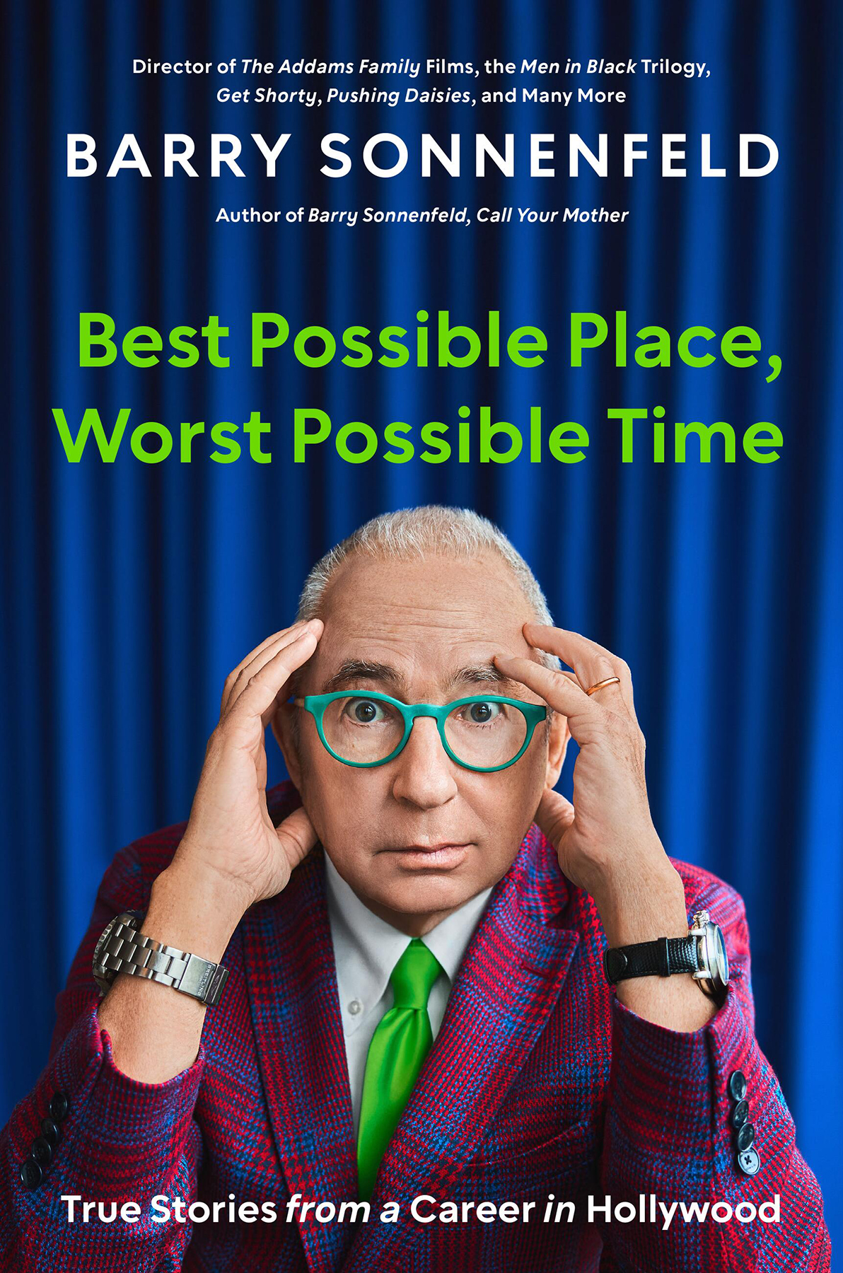 Best Possible Place Worst Possible Time Barry Sonnenfeld