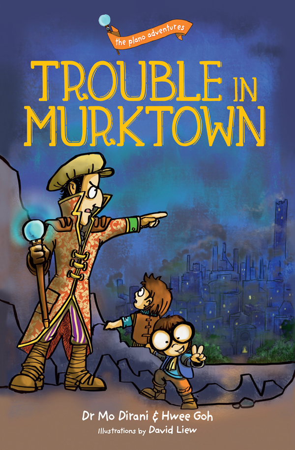 The Plano Adventures 01 Trouble In Murktown Dirani Mo Goh