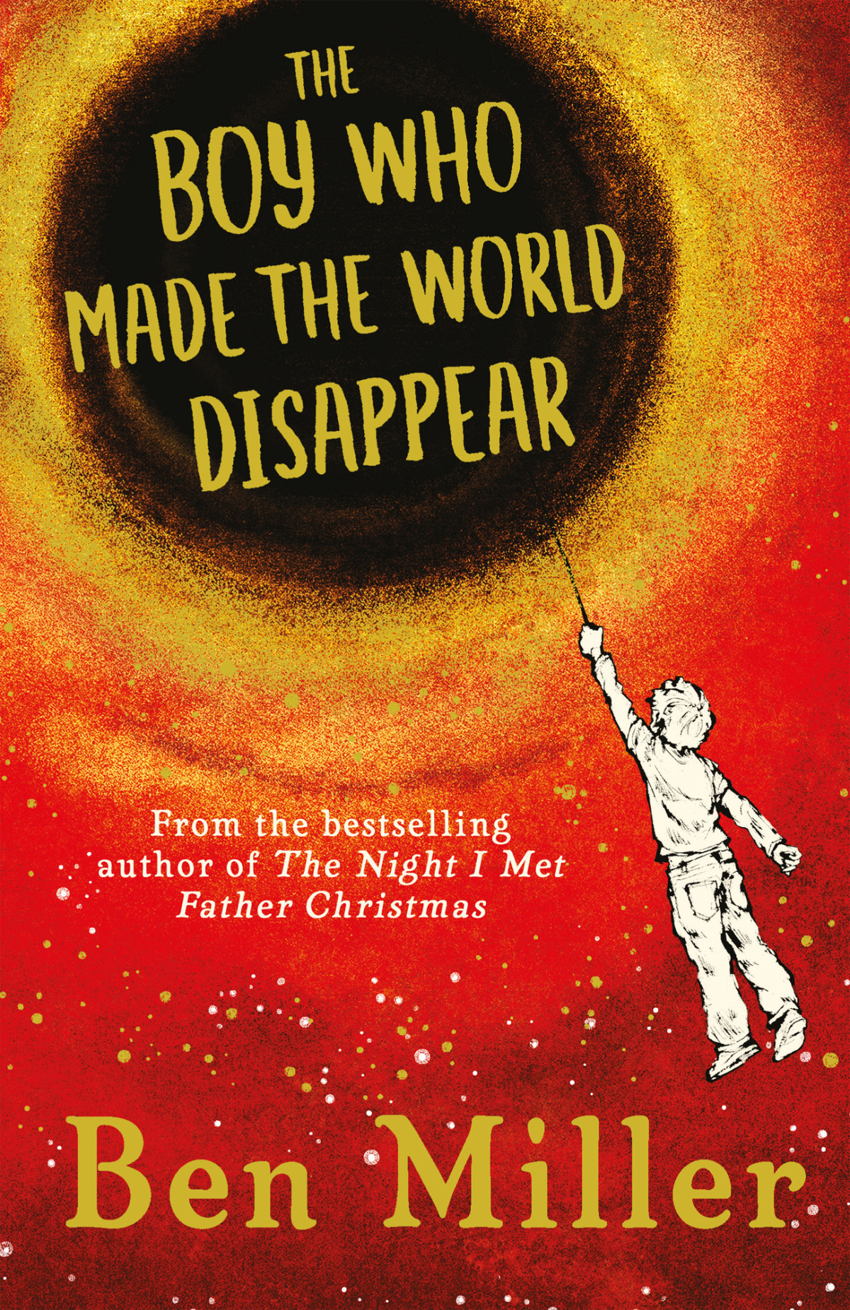The Boy Who Made The World Disappear Miller Ben