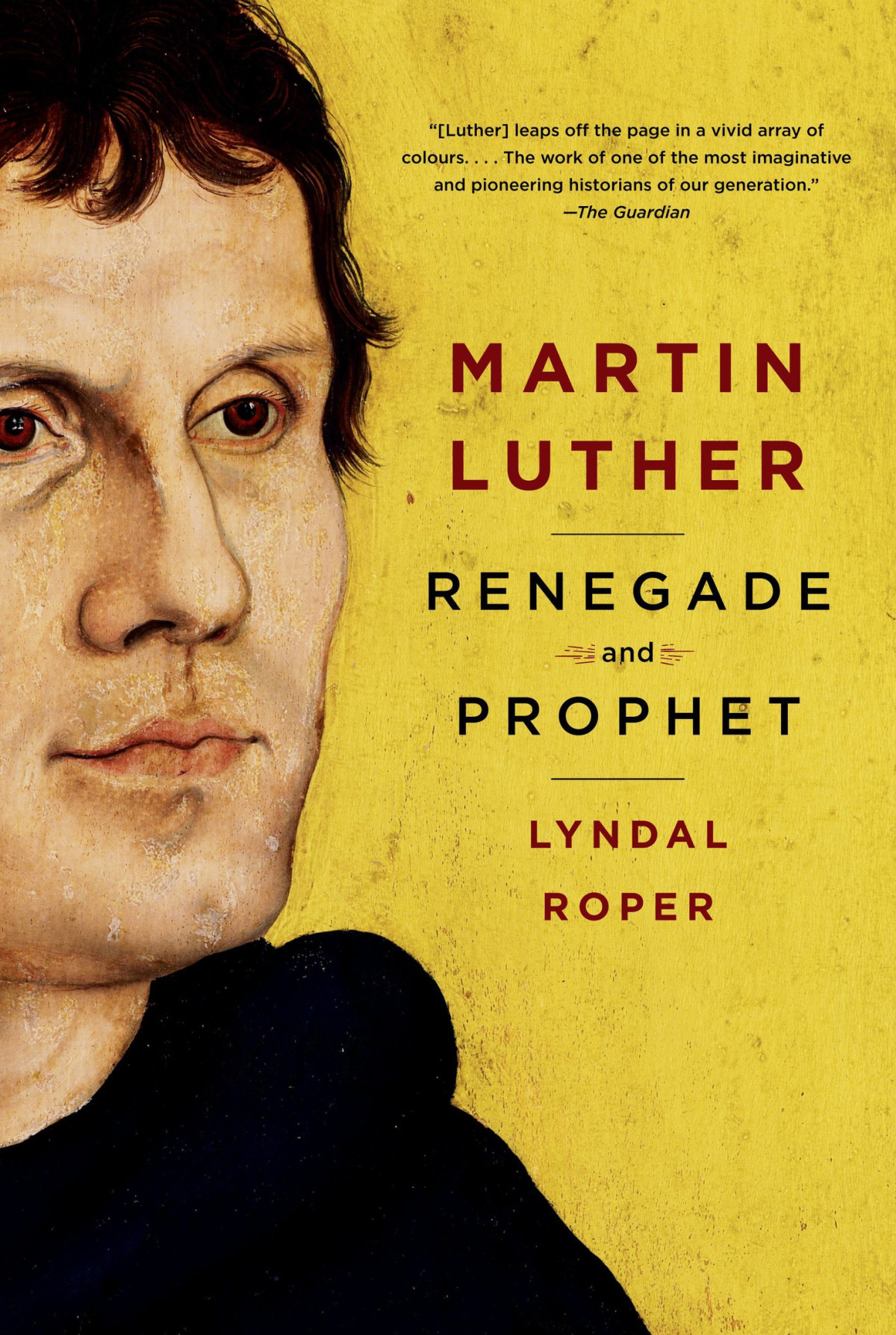 Martin Luther Renegade And Prophet Lyndal Roper