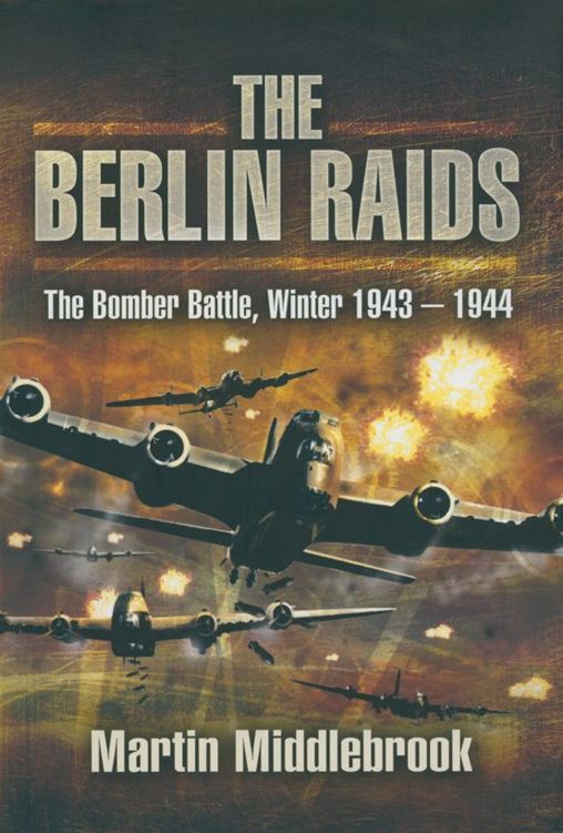 The Berlin Raids Martin Middlebrook