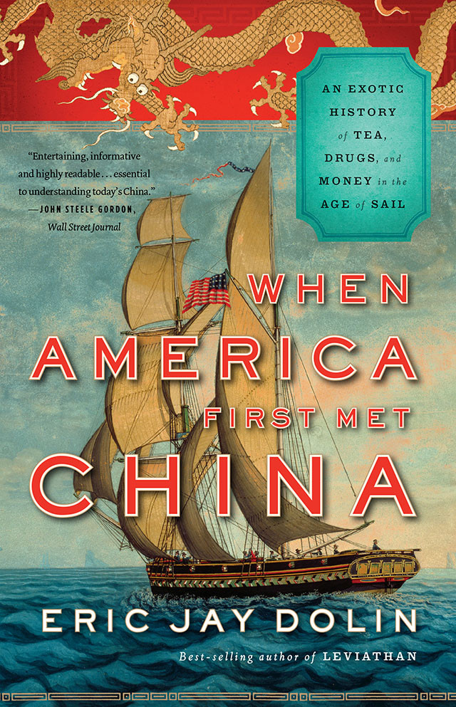 When America First Met China Eric Jay Dolin