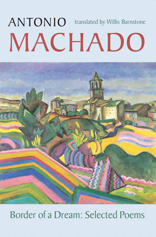Border Of A Dream Barnstone Willis Machado Antonio