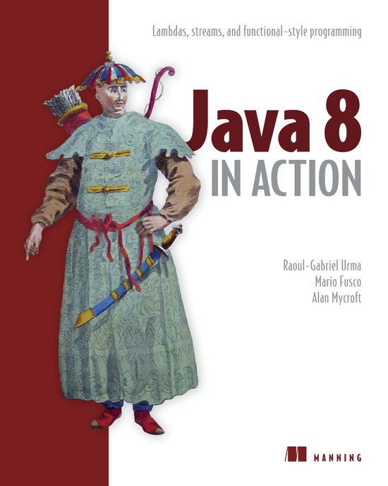 Java 8 In Action Lambdas Streams And Functionalstyle Programming 1st Edition Raoulgabriel Urma