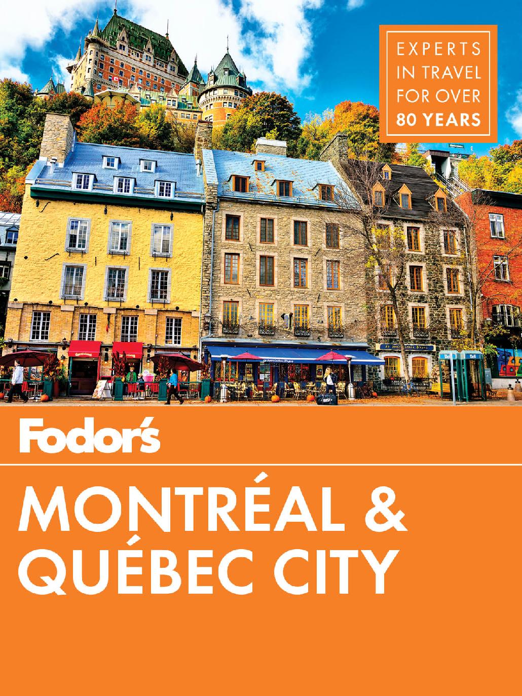 Fodors Montreal And Quebec City Fodors Travel Guides
