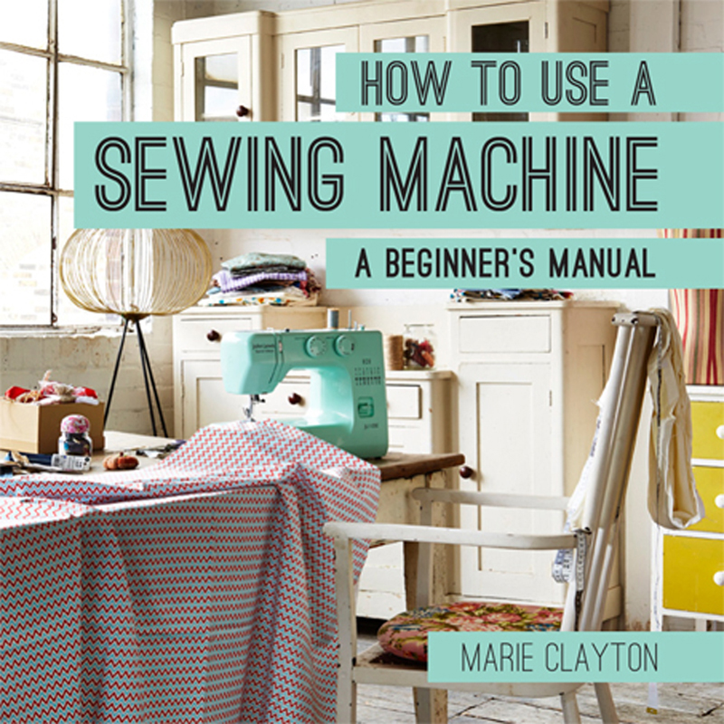 How To Use A Sewing Machine Marie Clayton