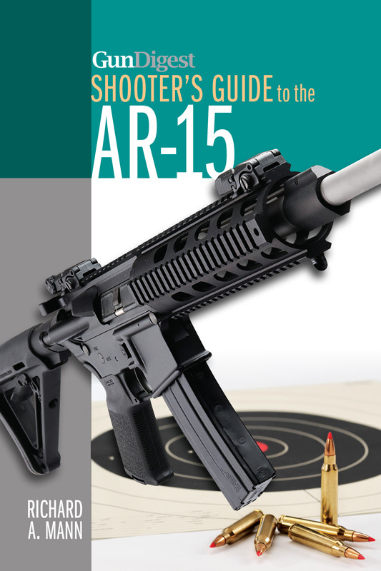 Gun Digest Shooters Guide To The Ar15 Mann Richard A