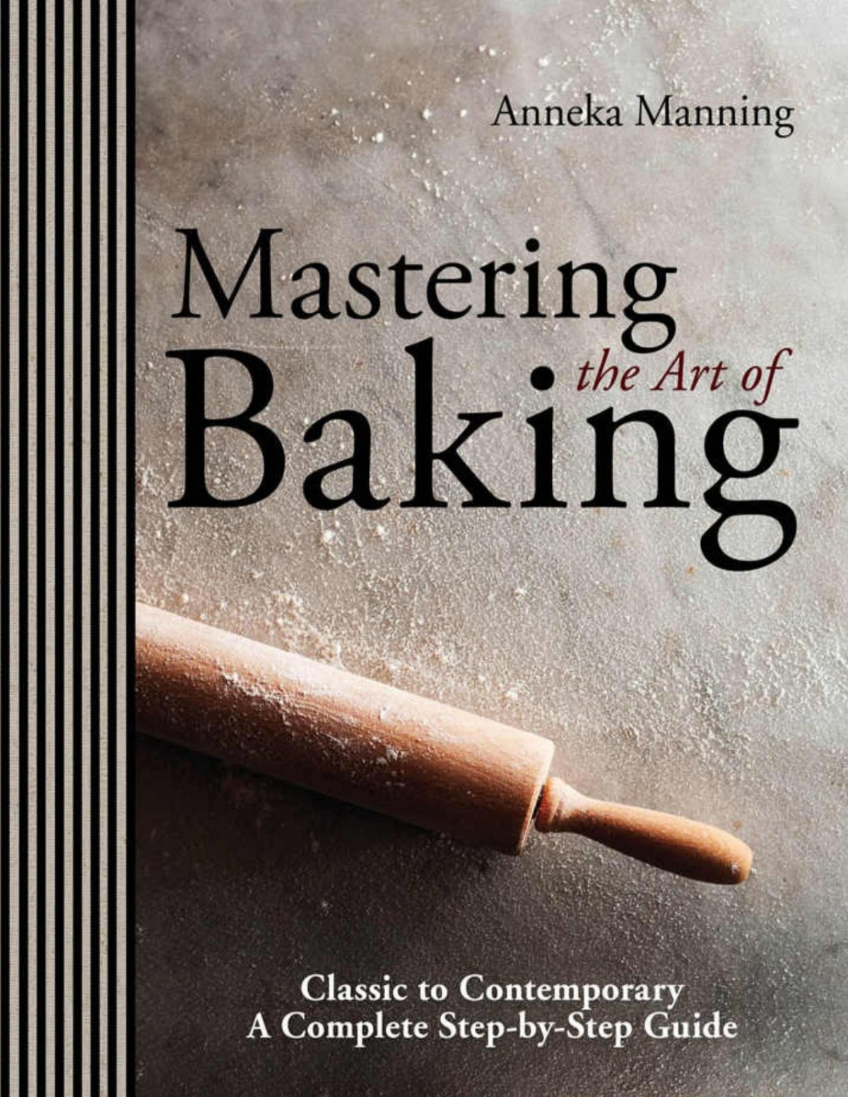 Mastering The Art Of Baking Anneka Manning