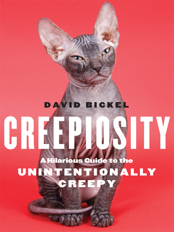 Creepiosity A Hilarious Guide To The Unintentionally Creepy Bickel