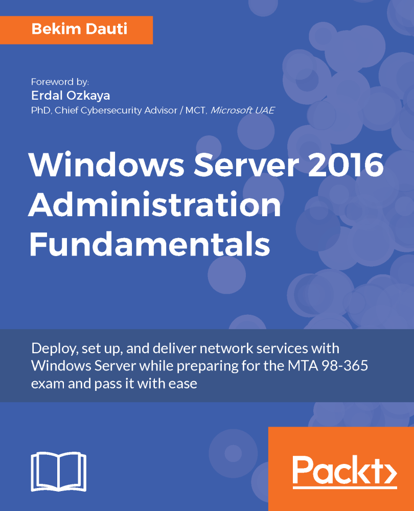 Windows Server 2016 Administration Fundamentals Bekim Dauti