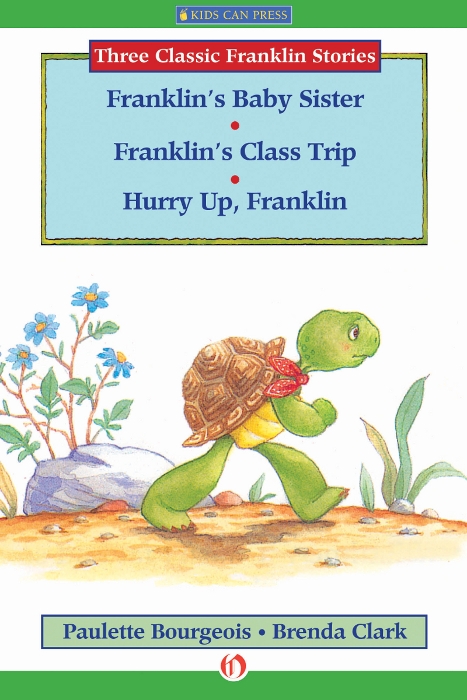 Franklin The Turtle 01 Franklins Baby Sister Franklins Class Trip And Hurry Up Franklin Bourgeois