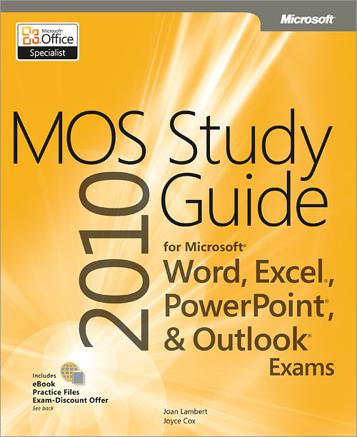 Mos 2010 Study Guide For Microsoft Word Excel Powerpoint And Outlook Lambert