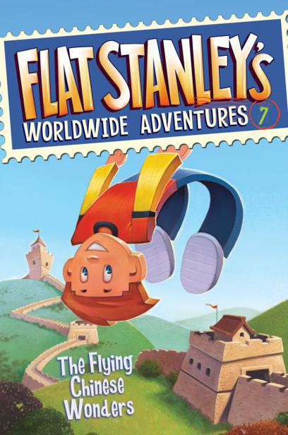 Flat Stanleys Worldwide Adventures 07 The Flying Chinese Wonders Brown