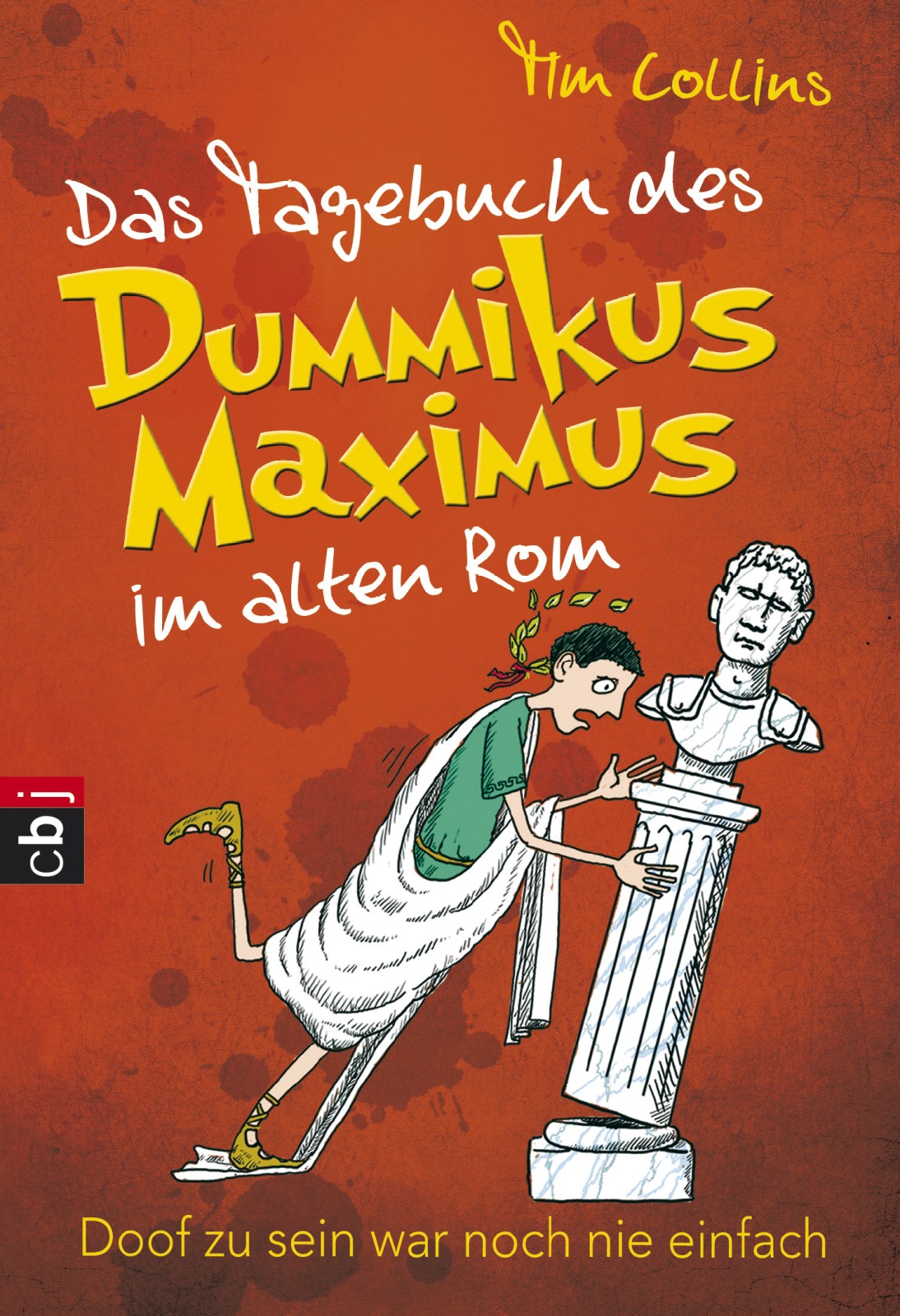 Das Tagebuch Des Dummikus Maximus Im Alten Rom Collins Tim