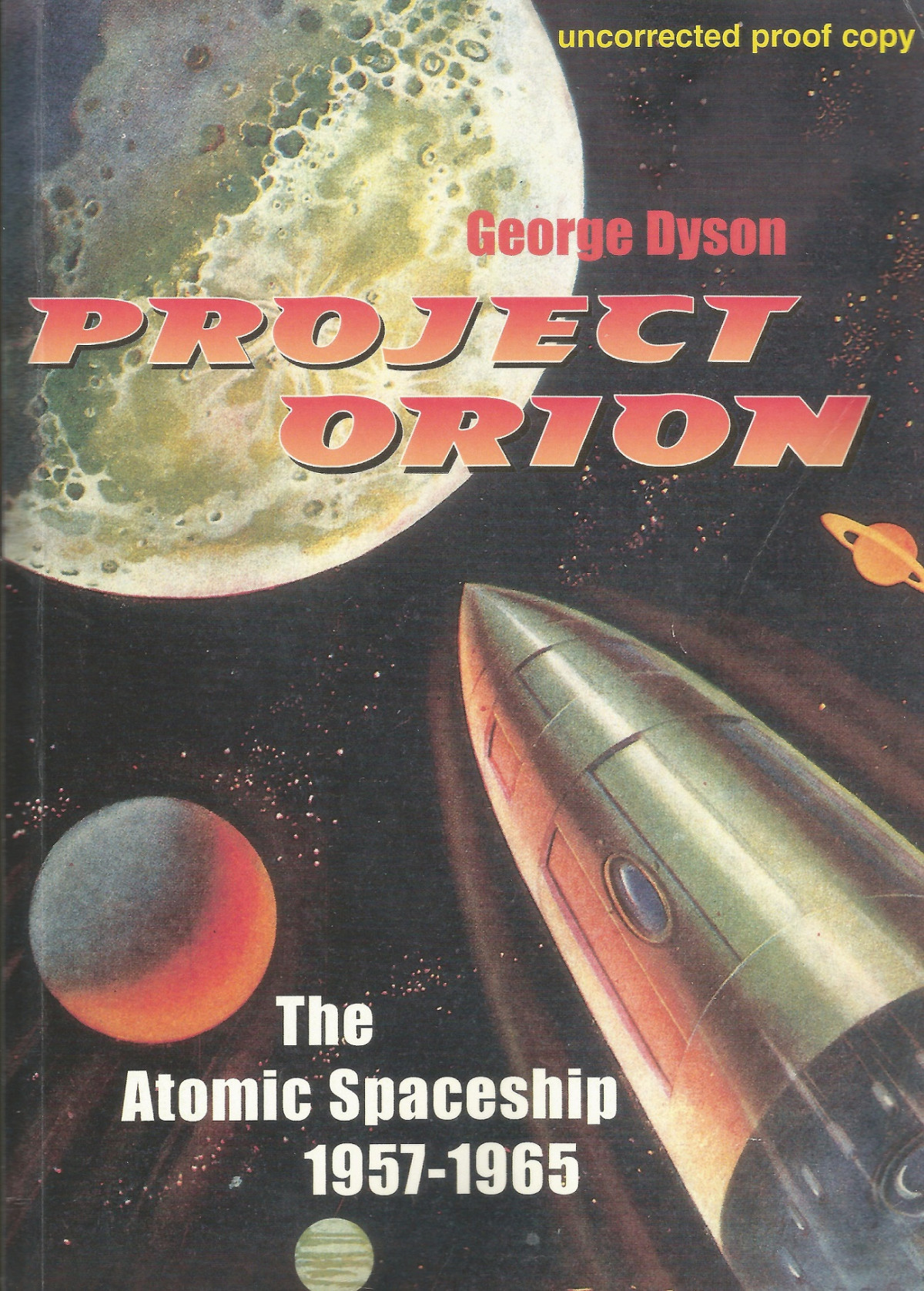 Project Orion The Atomic Spaceship 19571965 Dyson George