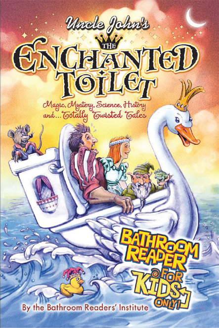 Uncle Johns Bathroom Reader For Kids 01 The Enchanted Toilet Bathroomreadersinstitute