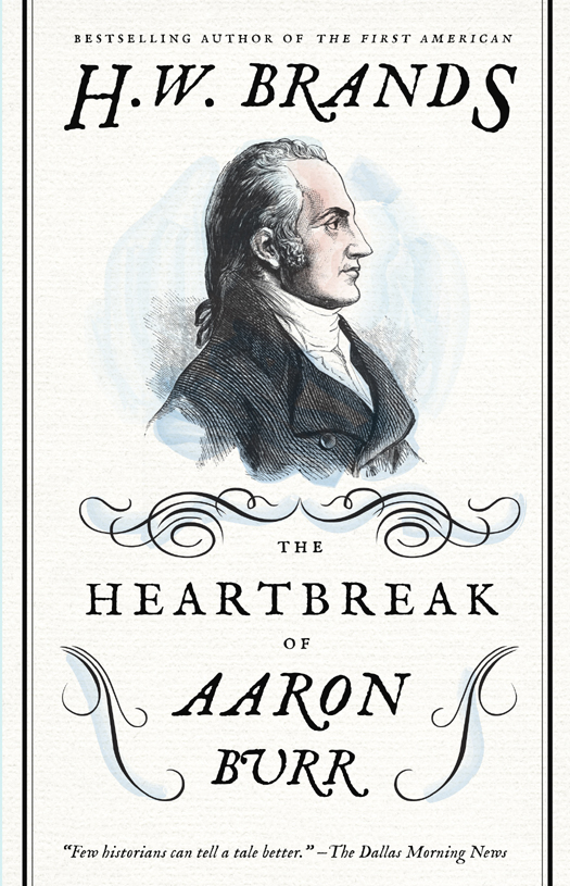 The Heartbreak Of Aaron Burr Brands Hw