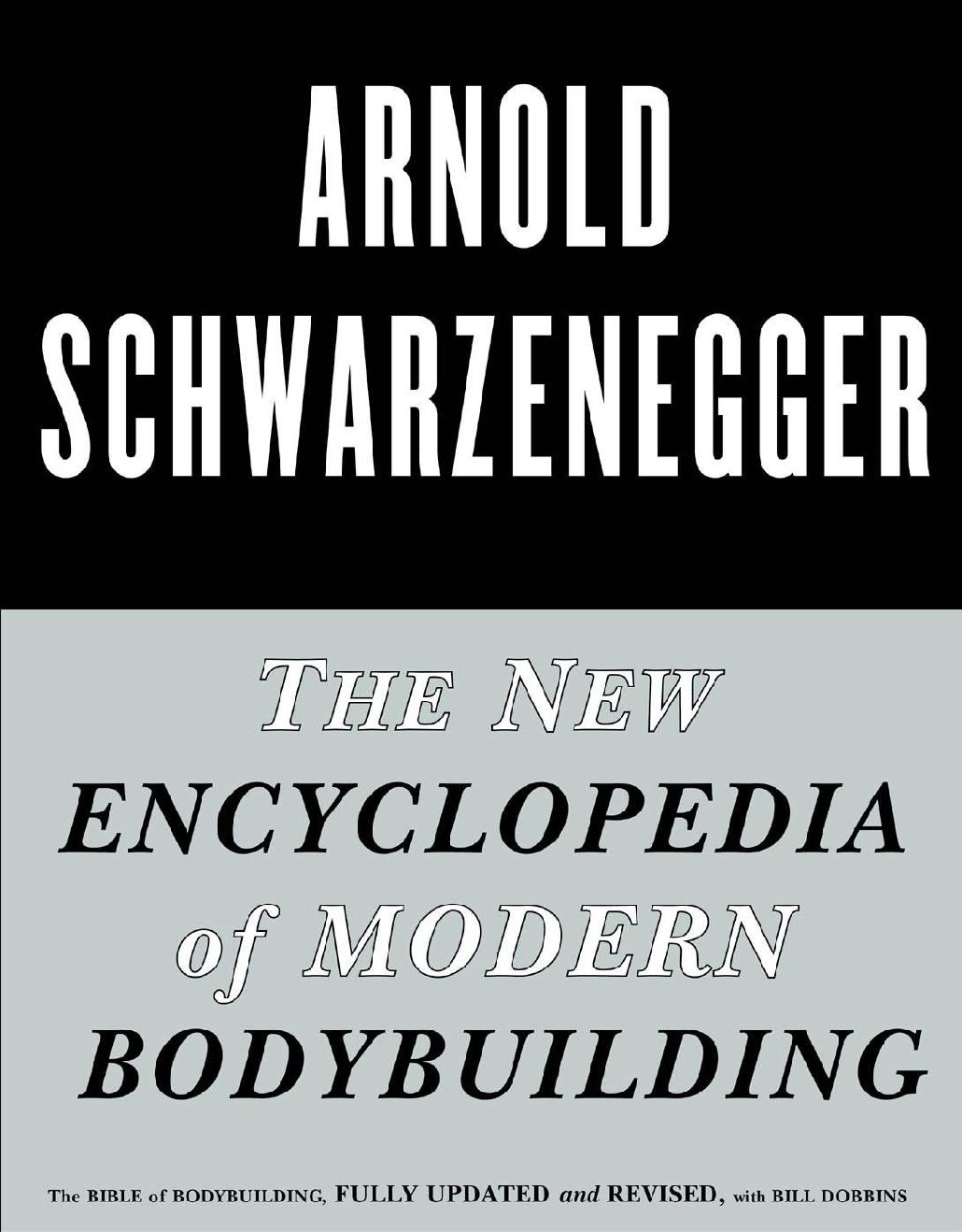 The New Encyclopedia Of Modern Bodybuilding Arnold Schwarzenegger Bill Dobbins