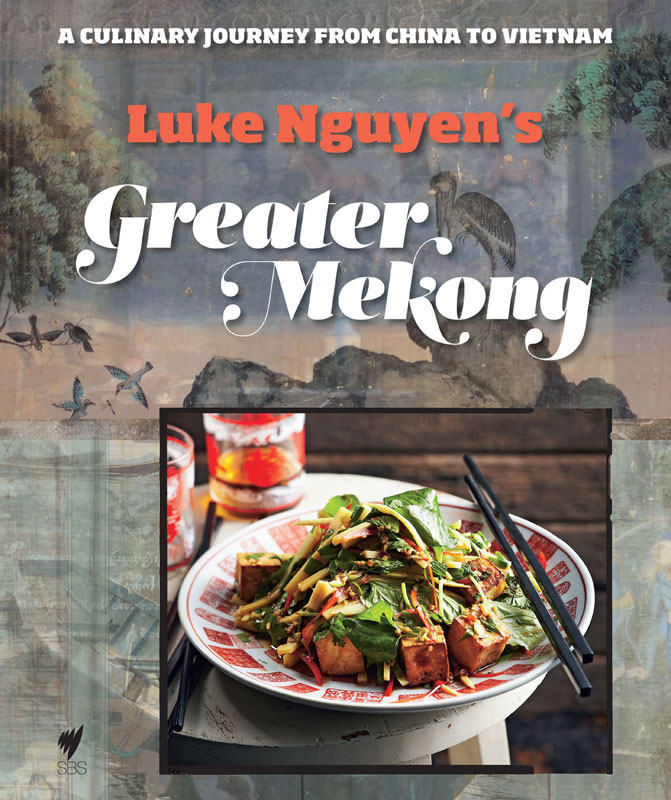 Greater Mekong Luke Nguyen