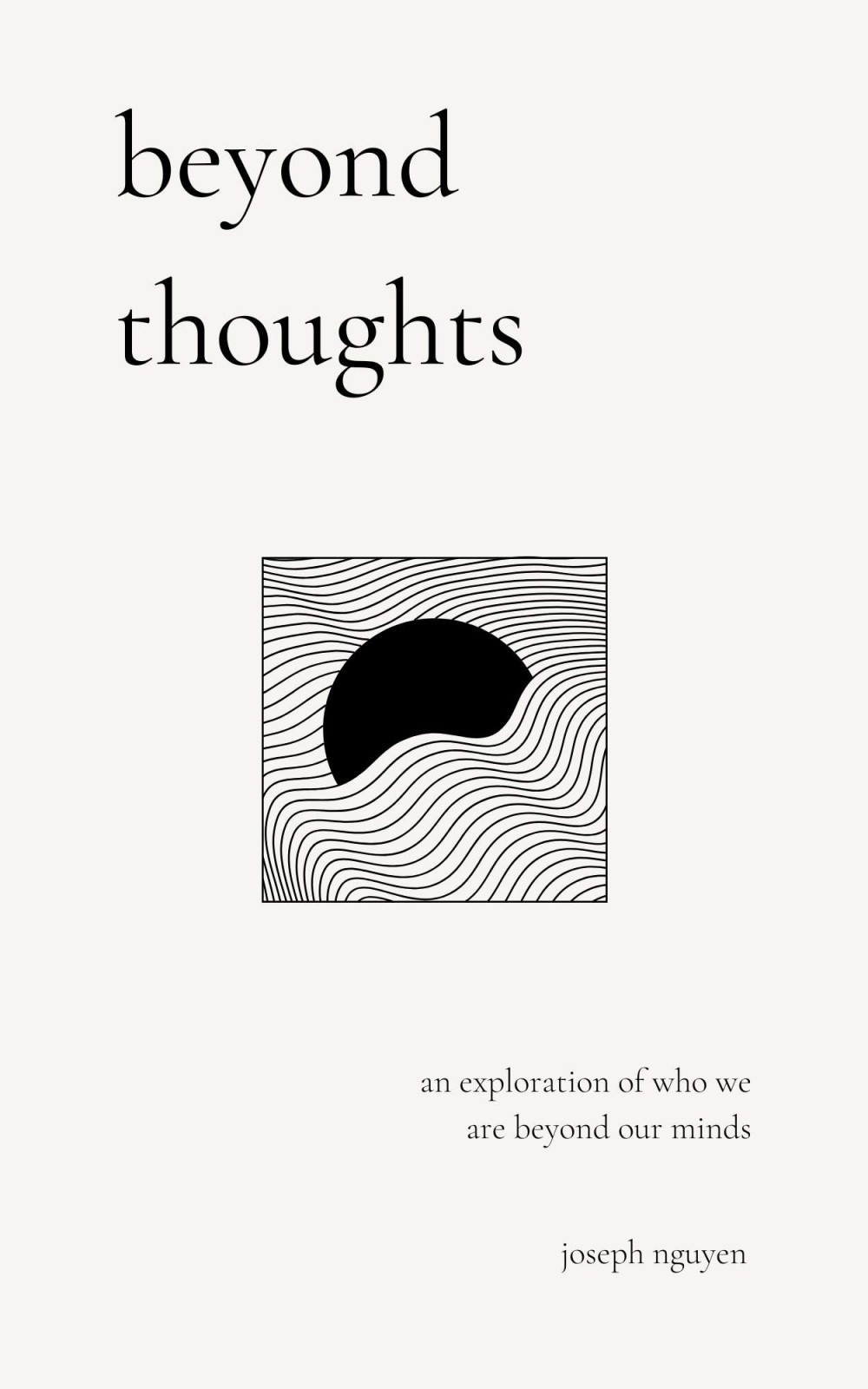Beyond Thoughts An Exploration Of Who We Are Beyond Our Minds Joseph Nguyen