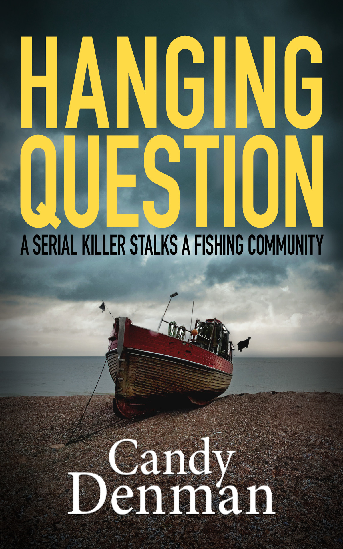 Hanging Question A Serial Killer Stalks A Fishing Community Candy Denman