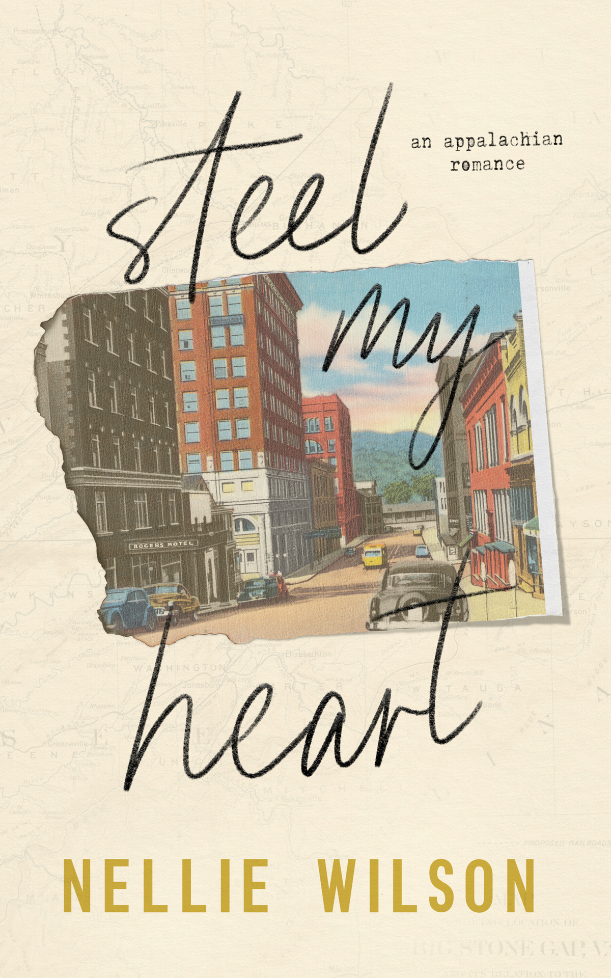 Steel My Heart An Appalachian Romance Nellie Wilson