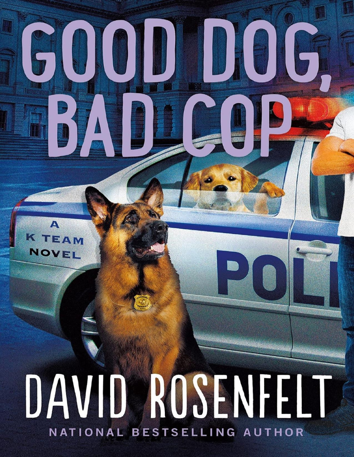 Good Dog Bad Cop A K Team Novel David Rosenfelt