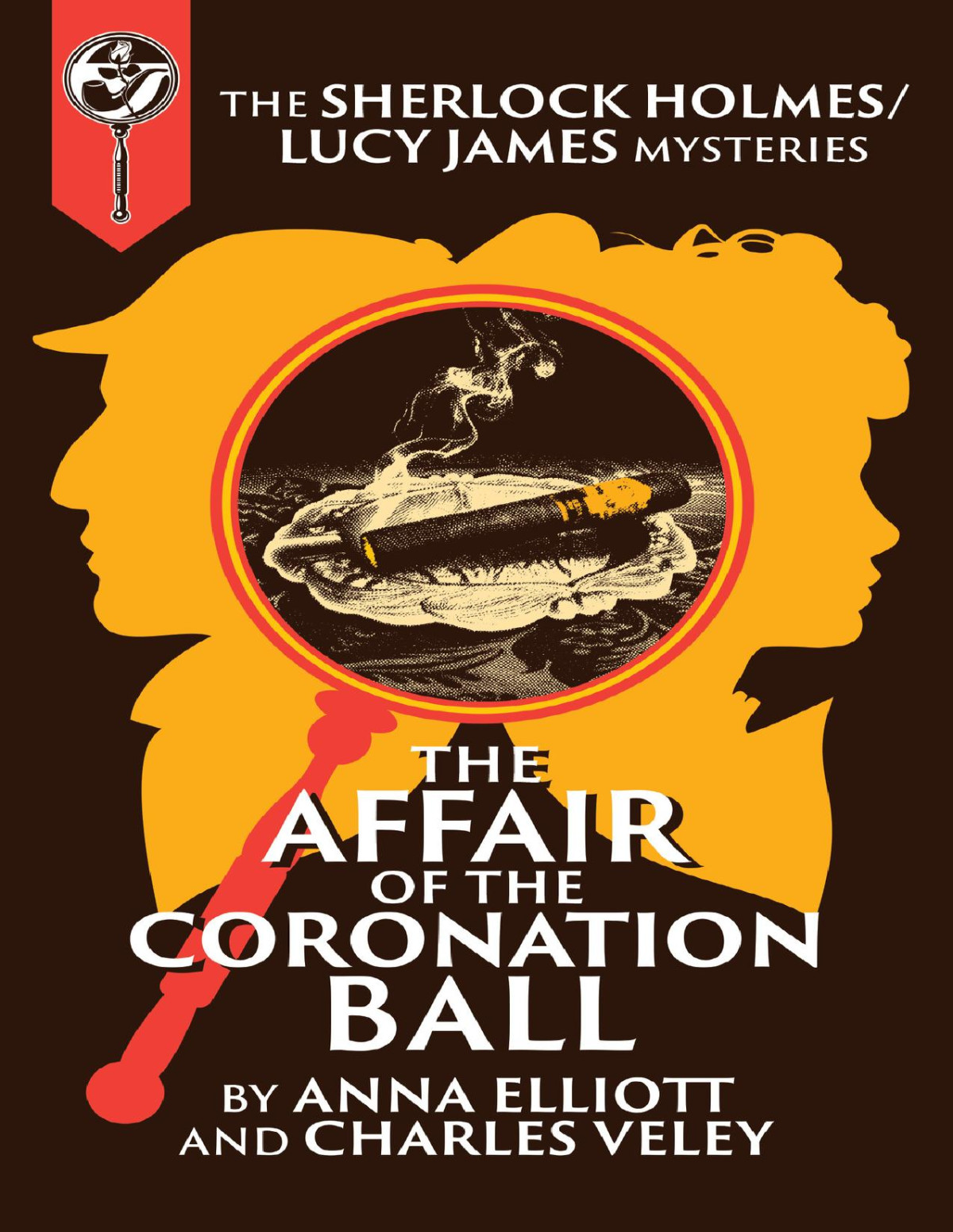 The Affair Of The Coronation Ball A Sherlock Holmes And Lucy James Mystery Anna Elliott Charles Veley