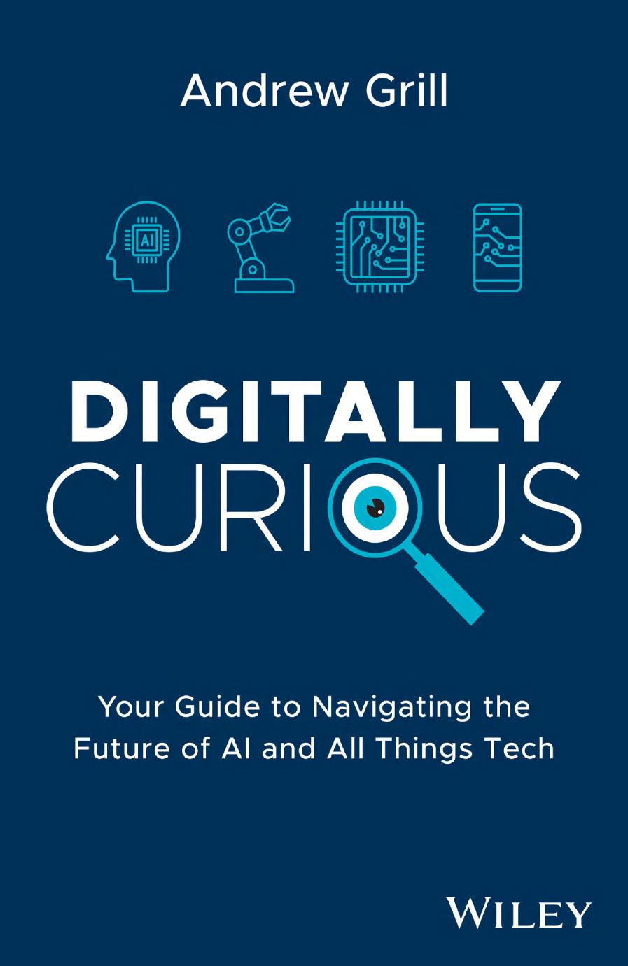 Digitally Curious 1st Edition Andrew Grill