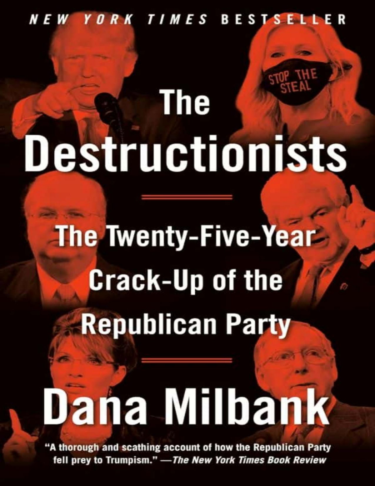 The Destructionists The Twentyfive Year Crackup Of The Republican Party Dana Milbank