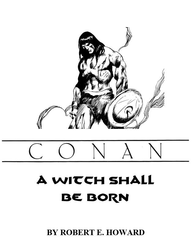 A Witch Shall Be Born Robert E Howard