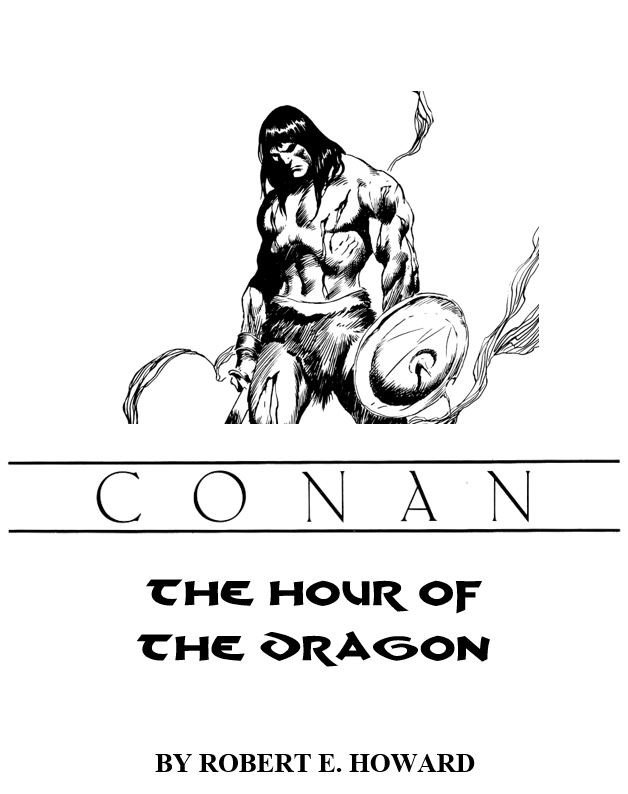 The Hour Of The Dragon Conan The Conqueror Robert E Howard