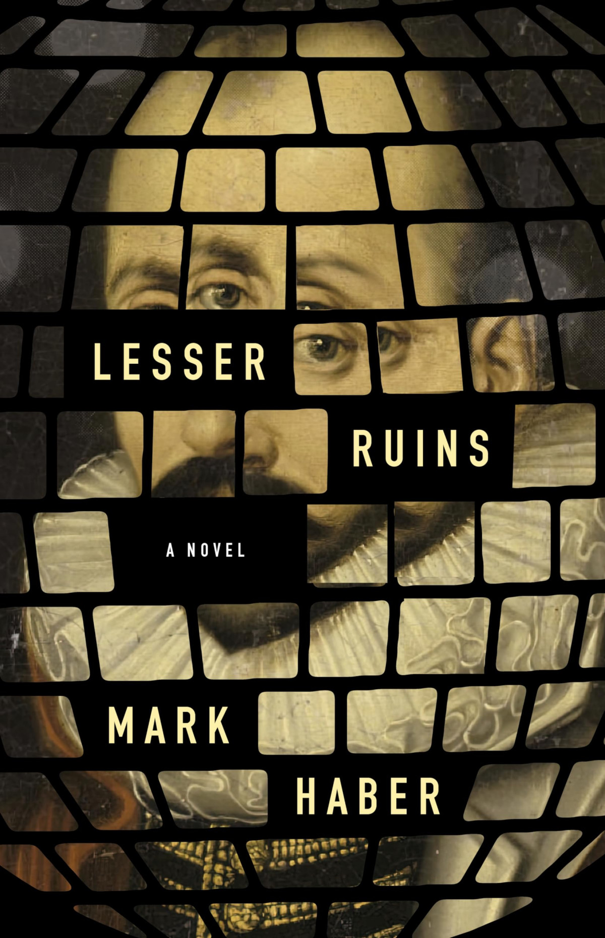 Lesser Ruins A Novel Mark Haber