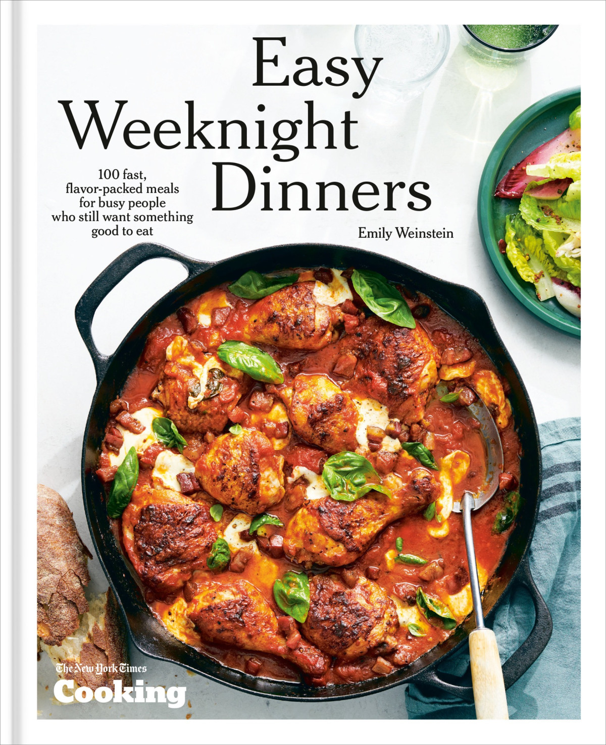 New York Times Cooking Easy Weeknight Dinners 100 Fast Flavorpacked Meals For Busy People Who Still Want Something Good To Eat A Cookbook Emily Weinstein