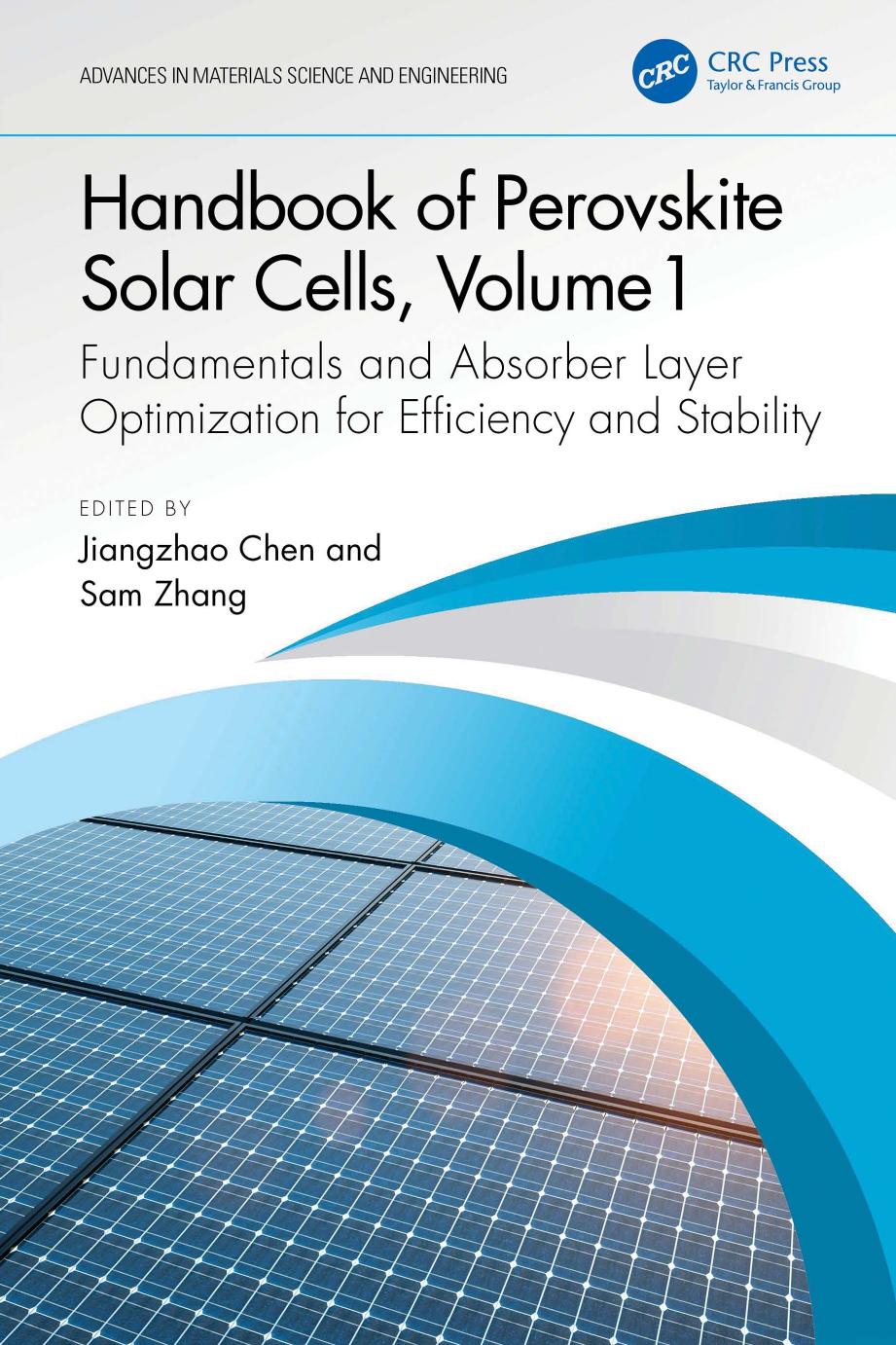 Handbook Of Perovskite Solar Cells Volume 1 Fundamentals And Absorber Layer Optimization For Efficiency And Stability Jiangzhao Chen Sam Zhang
