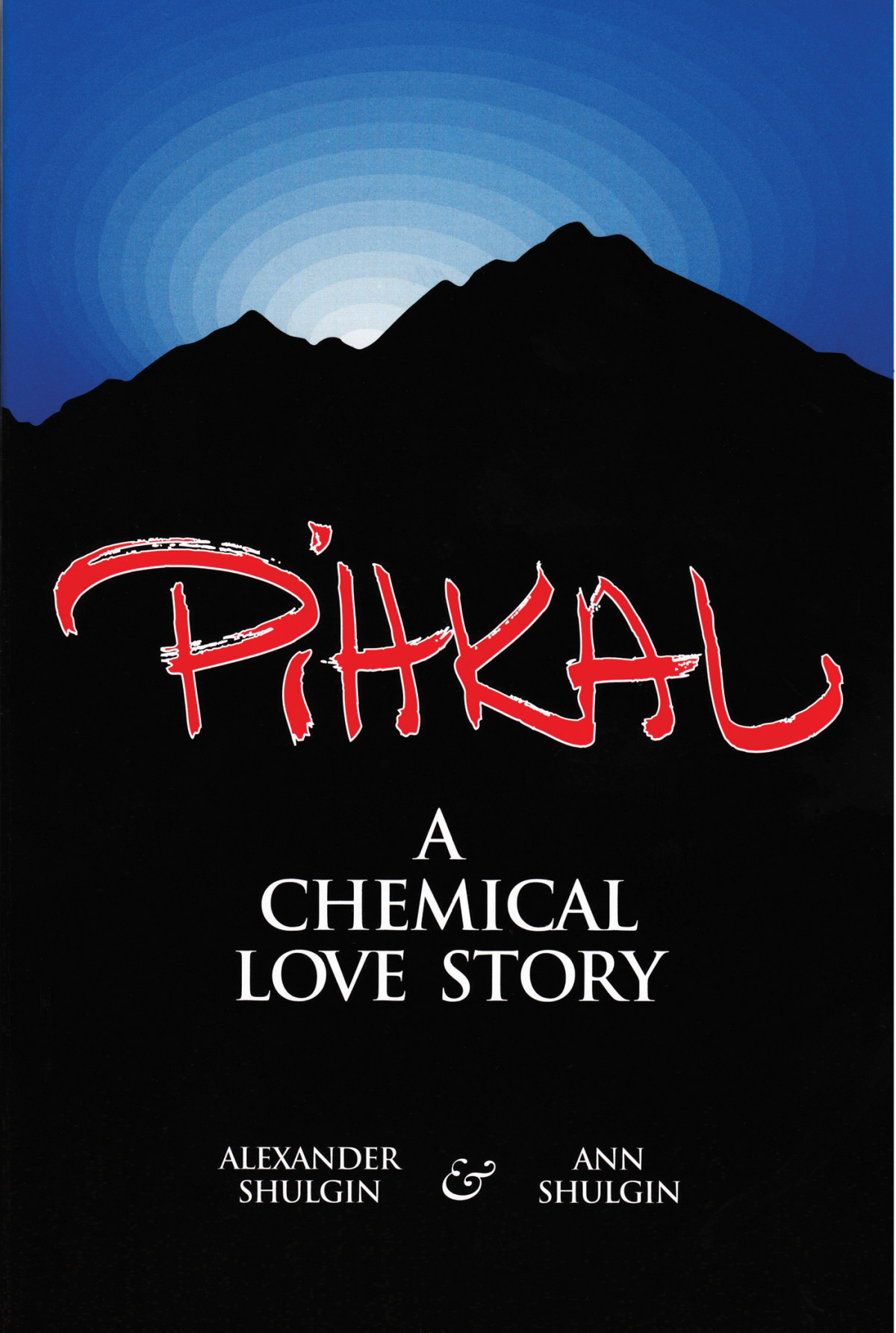 Pihkal A Chemical Love Story Alexander Shulgin And Ann Shulgin