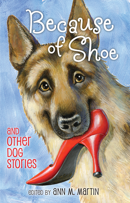 Because Of Shoe And Other Dog Stories Engle Margarita