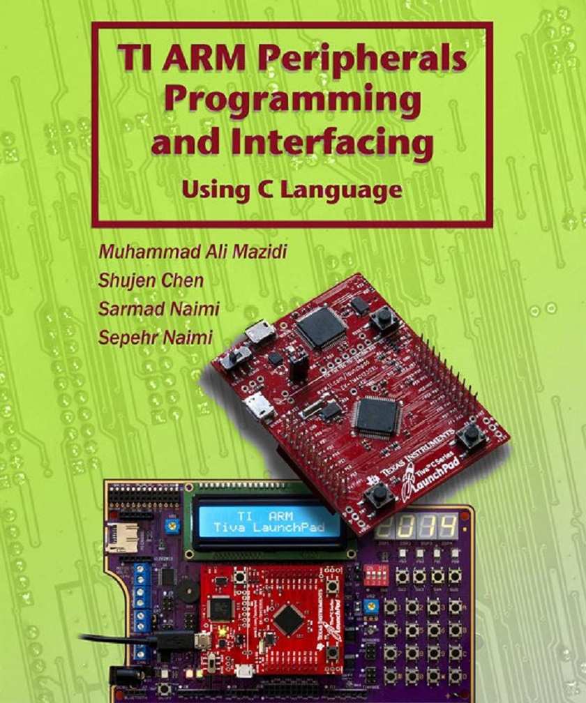 Ti Arm Peripherals Programming And Interfacing Mazidi Muhammad Ali Chen