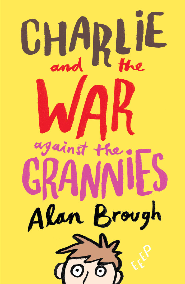 Charlie 01 Charlie And The War Against The Grannies Brough