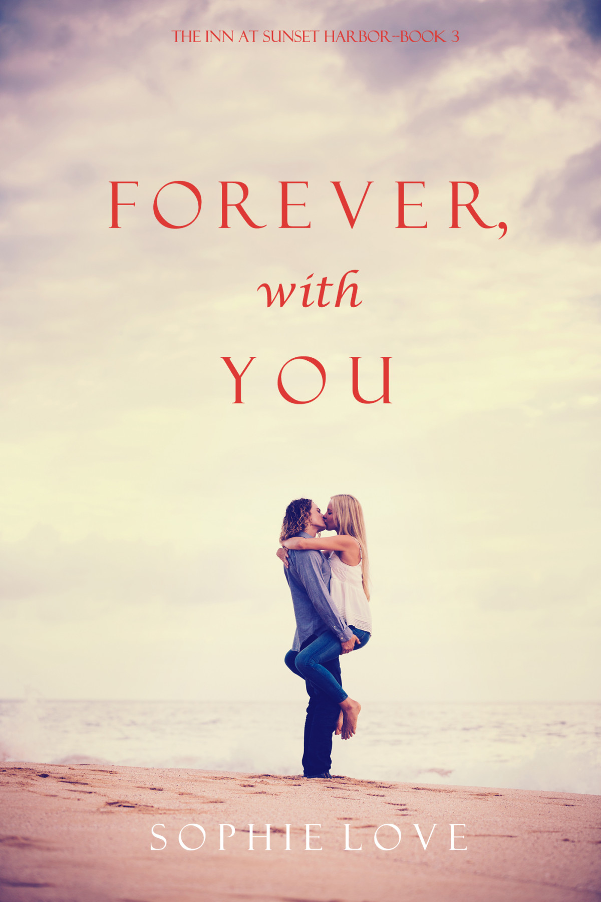 The Inn At Sunset Harbor 03 Forever With You Love Sophie