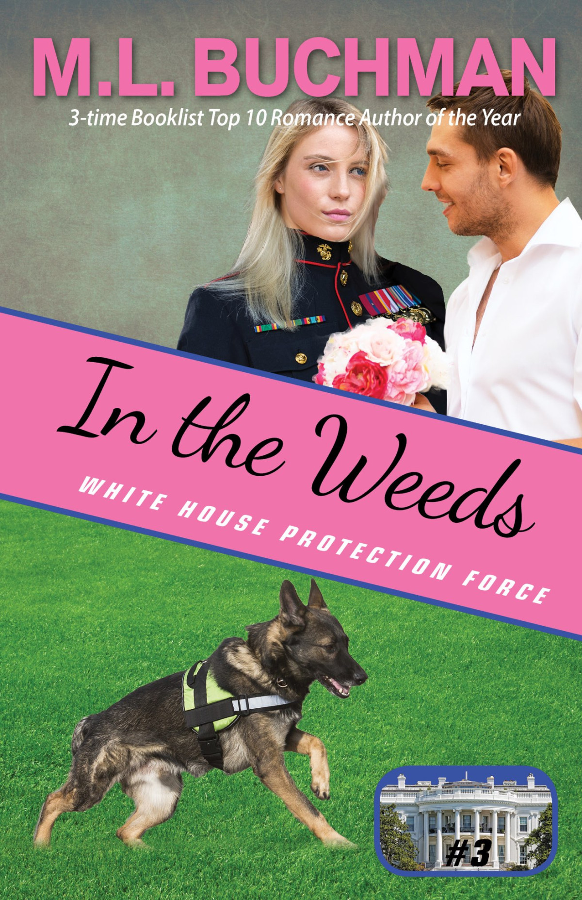 White House Protection Force 03 In The Weeds Buchman Ml