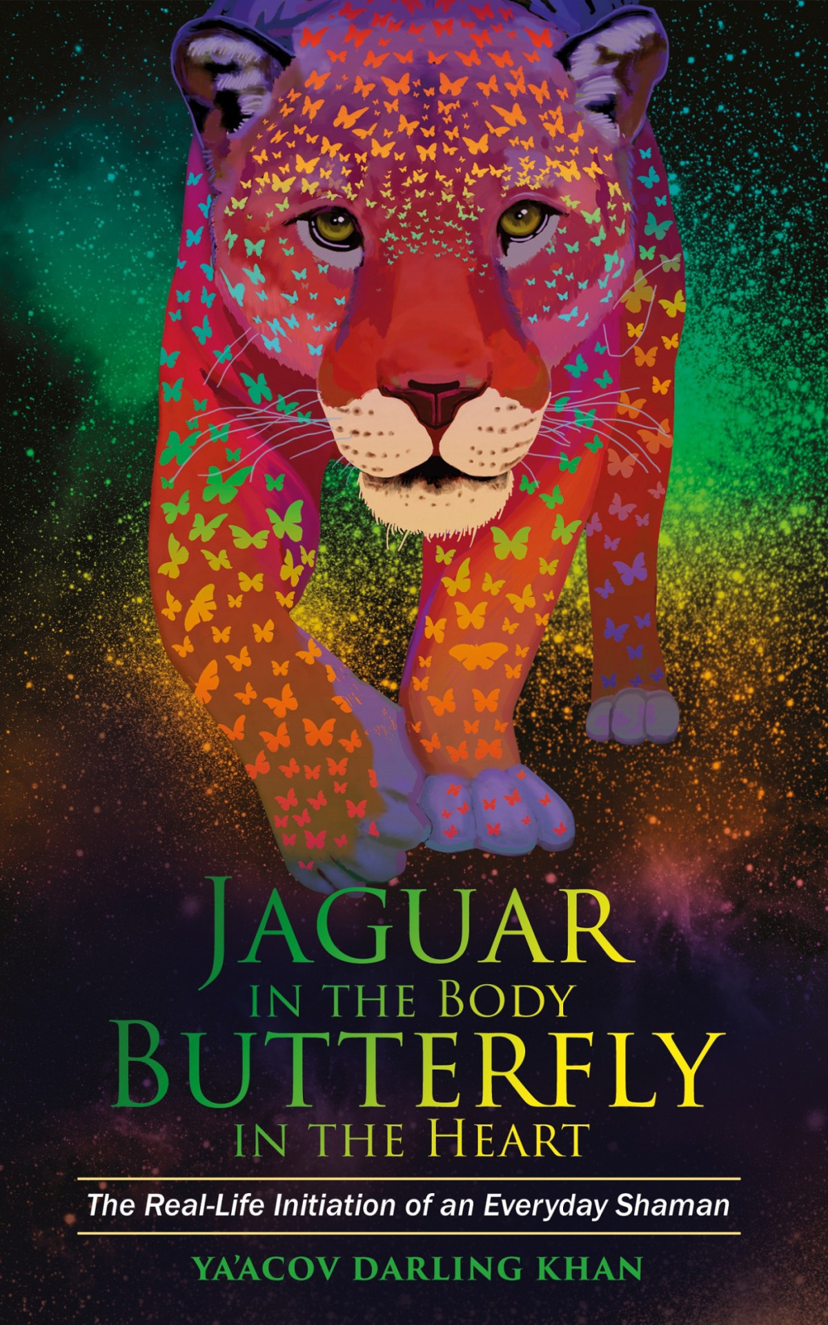 Jaguar In The Body Butterfly In The Heart Yaacov Darling Khan
