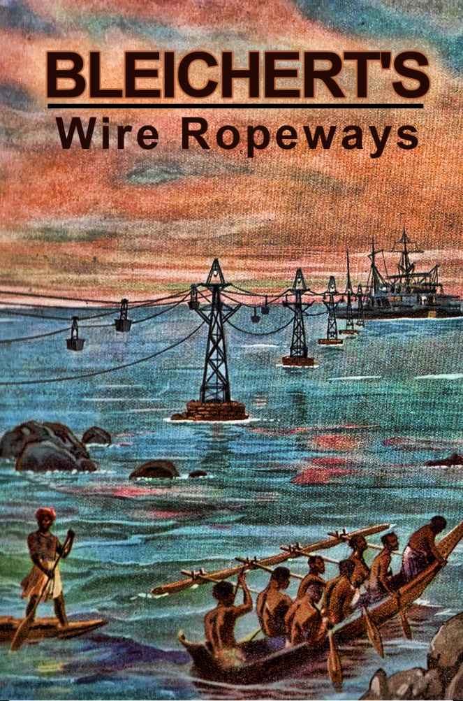 Bleicherts Wire Ropeways Bleichert Peter Von