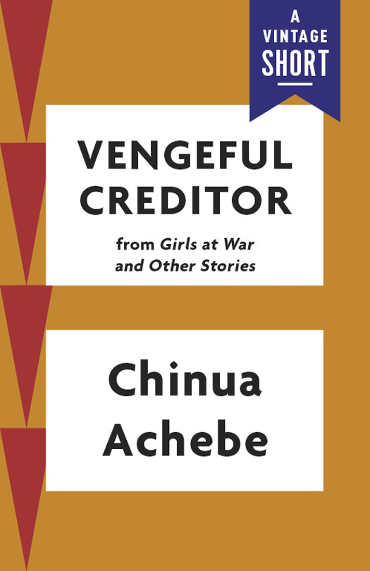 Vengeful Creditor A Vintage Short Achebe Chinua