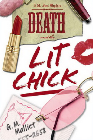 St Just Mysteries 02 Death And The Lit Chick Malliet Gm