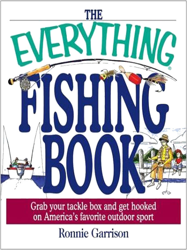 The Everything Fishing Book Ronnie Garrison