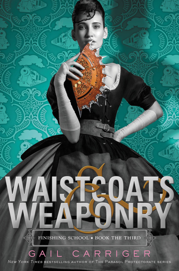 Finishing School 03 Waistcoats Weaponry Carriger Gail