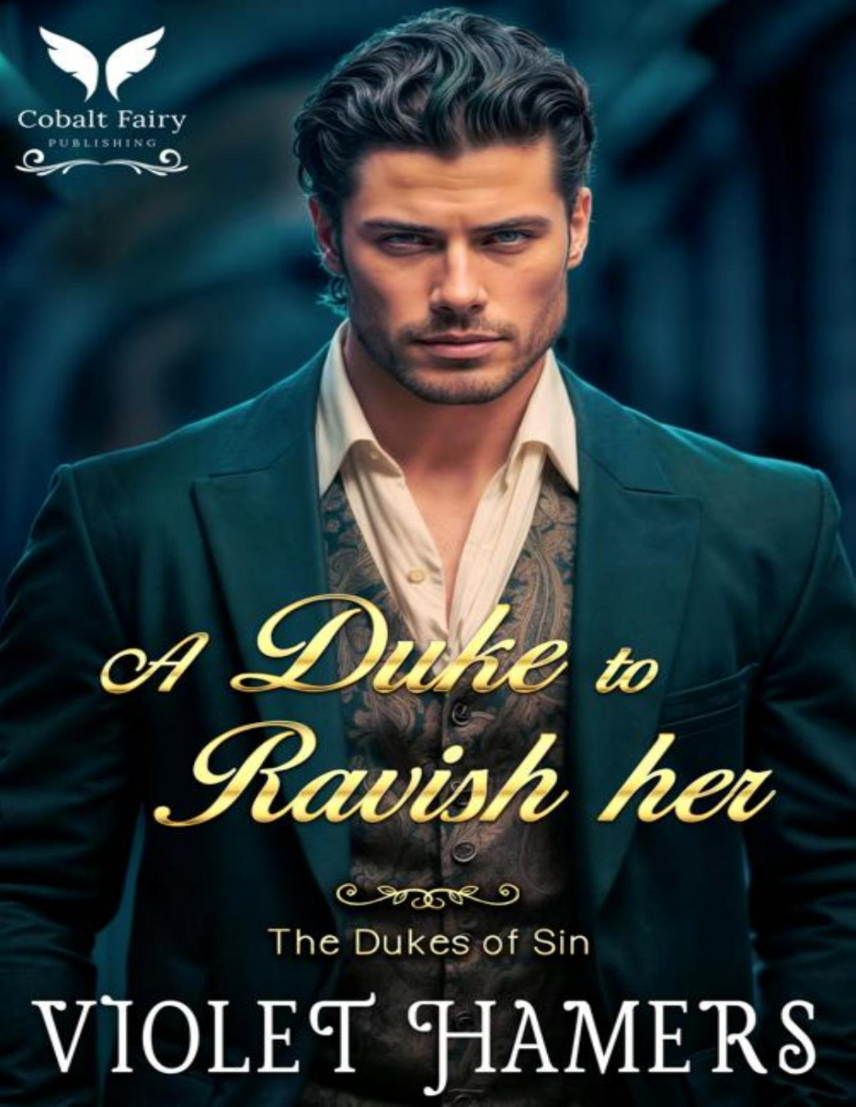 A Duke To Ravish Her A Historical Regency Romance Novel The Dukes Of Sin Book 2 Violet Hamers